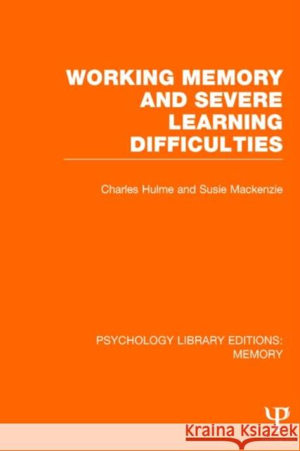 Working Memory and Severe Learning Difficulties (Ple: Memory) Hulme, Charles 9781848723627