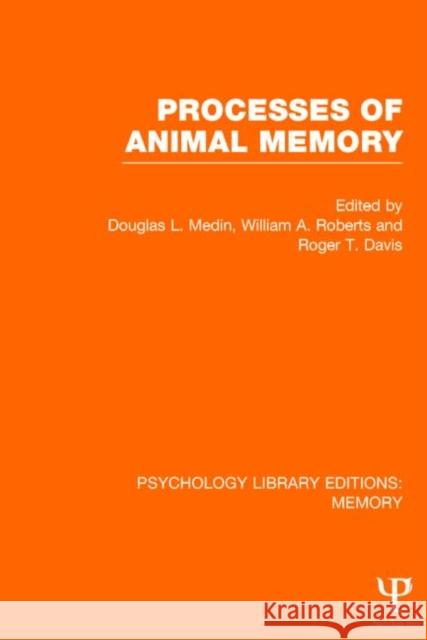 Processes of Animal Memory (Ple: Memory) Medin, Douglas 9781848723795 Psychology Press