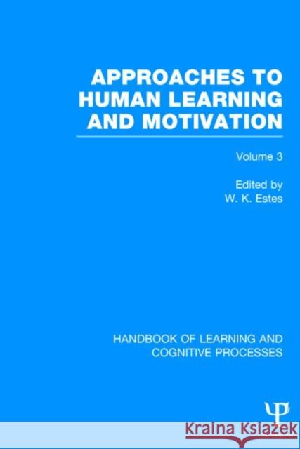 Approaches to Human Learning and Motivation Estes, William 9781848723924 Psychology Press