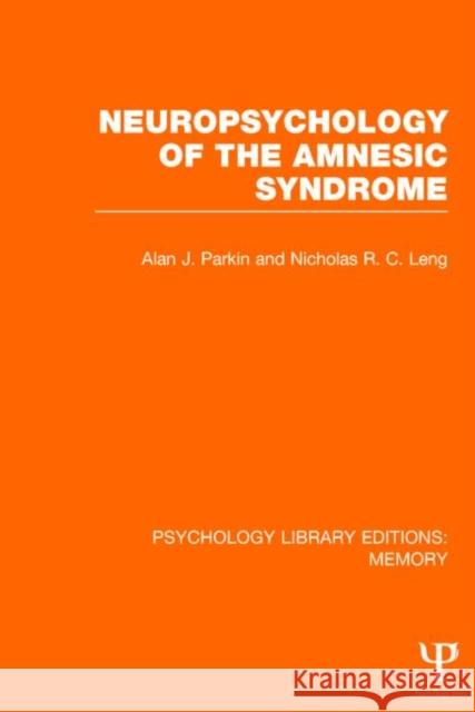 Neuropsychology of the Amnesic Syndrome (Ple: Memory) Parkin, Alan 9781848724037 Psychology Press