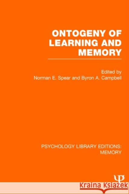 Ontogeny of Learning and Memory (Ple: Memory) Spear, Norman E. 9781848724198 Psychology Press