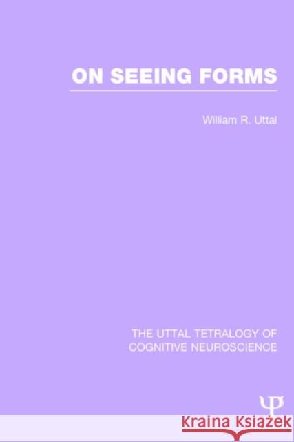 On Seeing Forms William R. Uttal 9781848724358