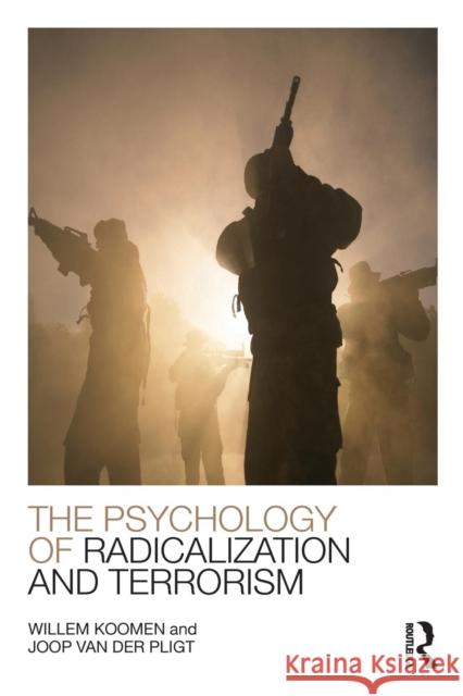 The Psychology of Radicalization and Terrorism Wim Koomen Willem Koomen Joop Va 9781848724426 Routledge