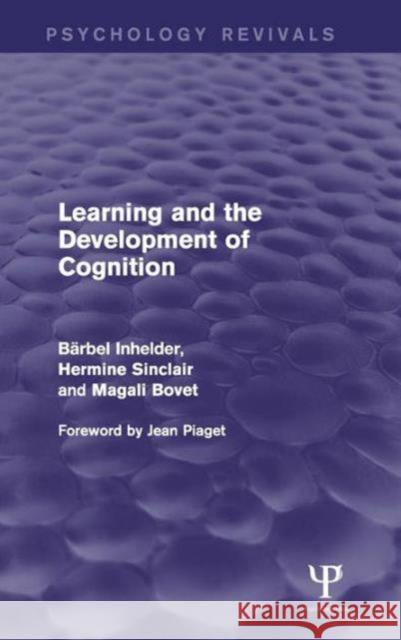 Learning and the Development of Cognition Inhelder, Barbel 9781848724495