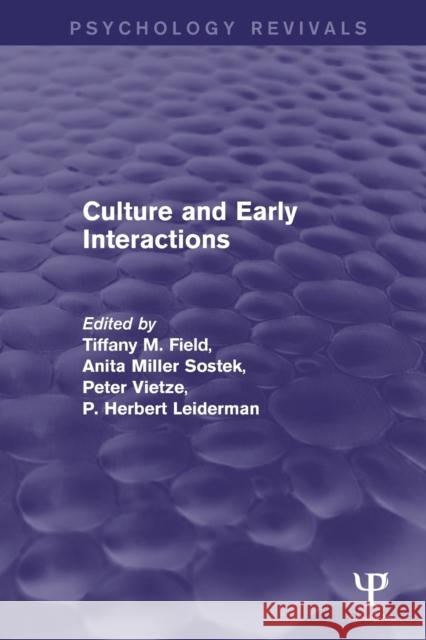 Culture and Early Interactions (Psychology Revivals) Field, Tiffany 9781848724587