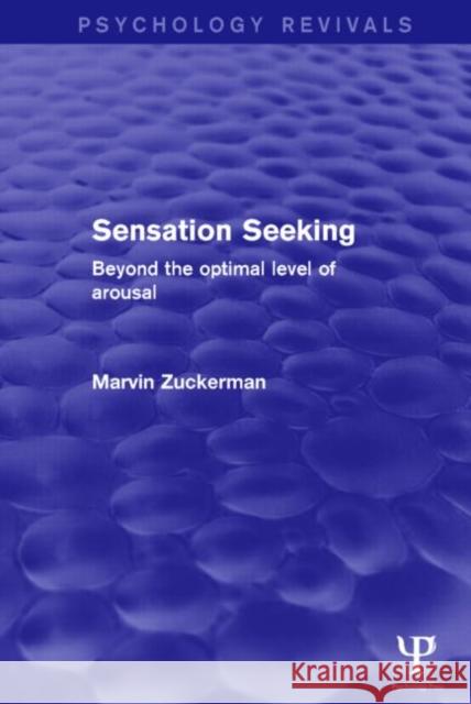 Sensation Seeking: Beyond the Optimal Level of Arousal Marvin Zuckerman 9781848724693