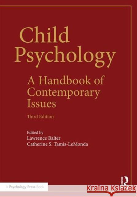 Child Psychology: A Handbook of Contemporary Issues Lawrence Balter Catherine Tamis-Lemonda 9781848724839