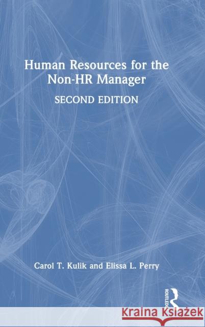 Human Resources for the Non-HR Manager Carol T. Kulik Elissa Perry 9781848724907