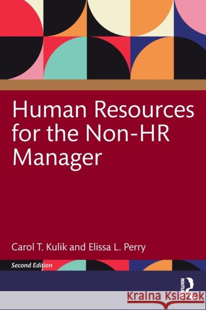 Human Resources for the Non-HR Manager Carol T. Kulik Elissa Perry 9781848724914