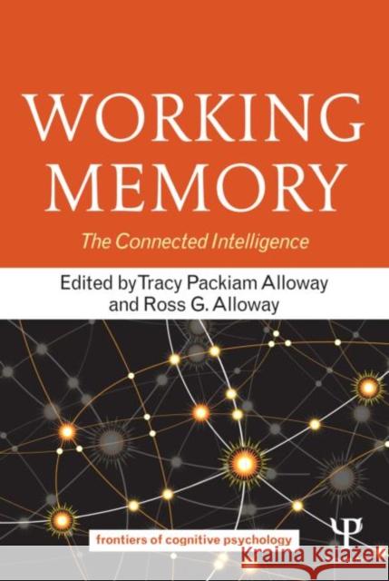 Working Memory: The Connected Intelligence Alloway, Tracy Packiam 9781848726185