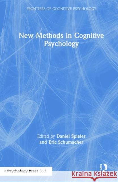 New Methods in Cognitive Psychology Daniel Spieler 9781848726307 Psychology Press