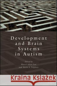 Development and Brain Systems in Autism Marcel A Just 9781848726406 0