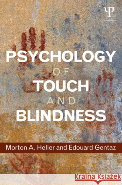 Psychology of Touch and Blindness Morton A Heller 9781848726536