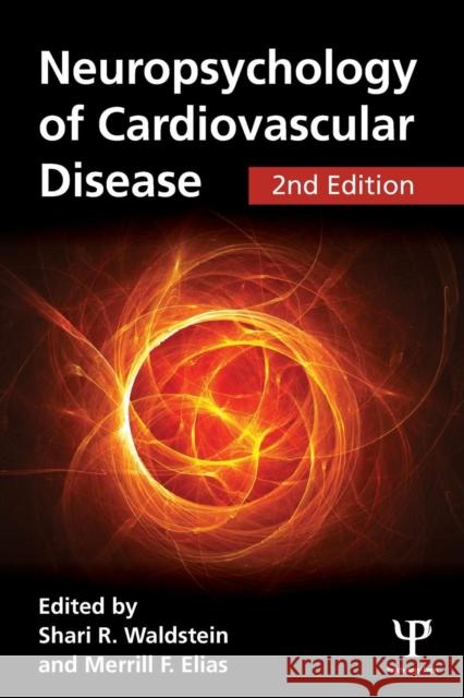 Neuropsychology of Cardiovascular Disease Shari R. Waldstein Merrill F. Elias 9781848726567 Psychology Press