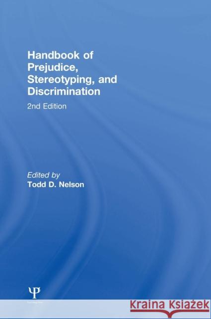 Handbook of Prejudice, Stereotyping, and Discrimination: 2nd Edition Todd D. Nelson 9781848726680 Routledge