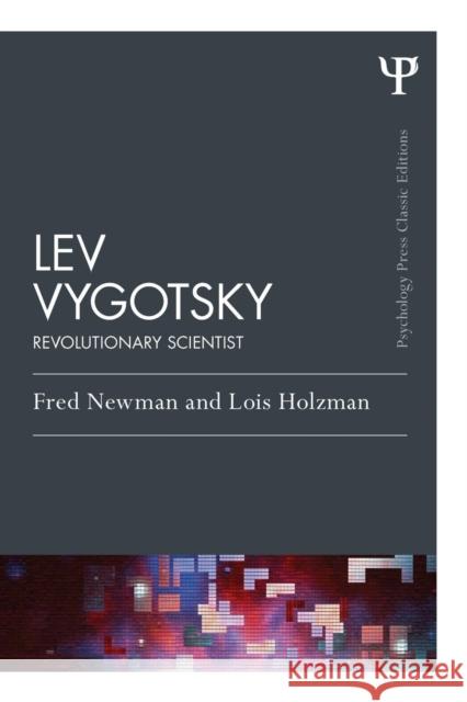 Lev Vygotsky (Classic Edition): Revolutionary Scientist Newman, Fred 9781848726802