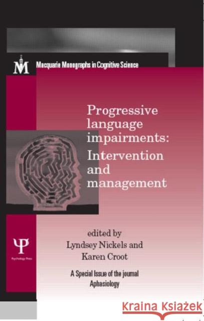 Progressive Language Impairments: Intervention and Management Nickels, Lyndsey 9781848727014