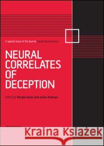 Neural Correlates of Deception: A Special Issue of Social Neuroscience Ganis, Giorgio 9781848727120