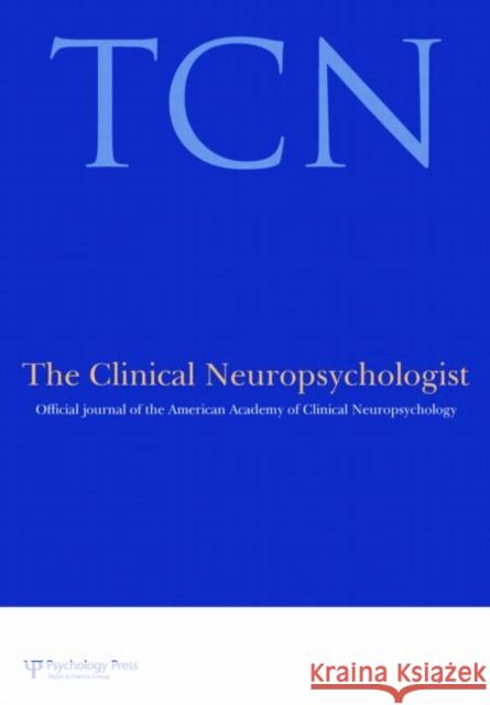 Advocacy in Neuropsychology: A Special Issue of the Clinical Neuropsychologist Howe, Laura L. S. 9781848727298 Taylor and Francis