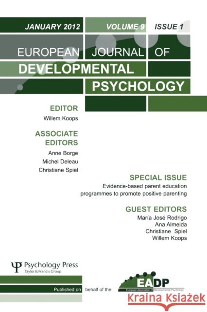 Evidence-Based Parent Education Programmes to Promote Positive Parenting: A Special Issue of the European Journal of Developmental Psychology Rodrigo, María José 9781848727618