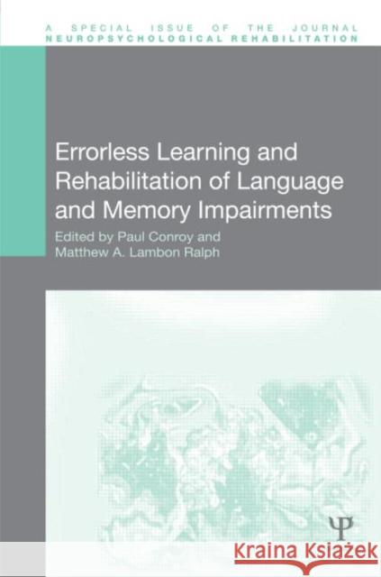 Errorless Learning and Rehabilitation of Language and Memory Impairments Paul Conroy Matthew A. Lambo 9781848727632 Psychology Press