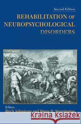 Rehabilitation of Neuropsychological Disorders: A Practical Guide for Rehabilitation Professionals Johnstone, Brick 9781848728004 Psychology Press