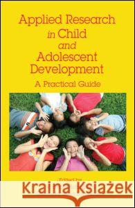 Applied Research in Child and Adolescent Development: A Practical Guide Maholmes, Valerie 9781848728141 Taylor & Francis