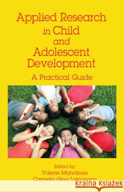 Applied Research in Child and Adolescent Development: A Practical Guide Maholmes, Valerie 9781848728158 0
