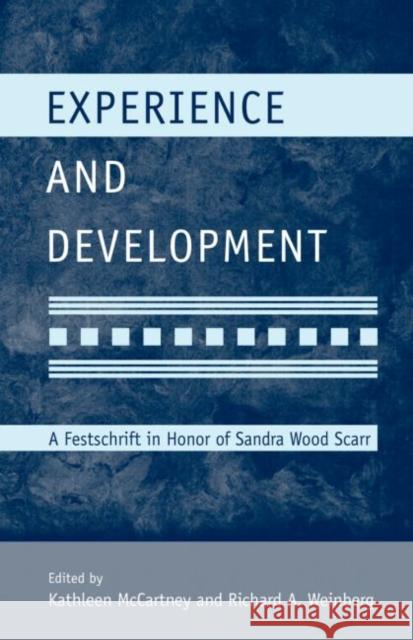 Experience and Development: A Festschrift in Honor of Sandra Wood Scarr McCartney, Kathleen 9781848728479