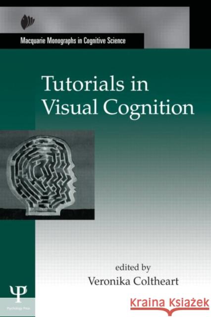 Tutorials in Visual Cognition Veronika Coltheart   9781848728530 Taylor & Francis