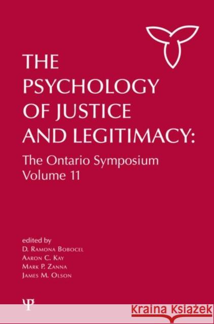 The Psychology of Justice and Legitimacy: The Ontario Symposium Volume 11 Bobocel, D. Ramona 9781848728783 Taylor & Francis