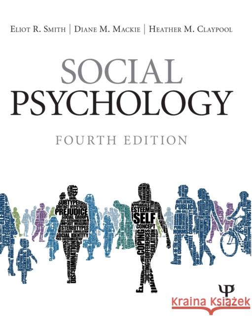 Social Psychology: Fourth Edition Smith, Eliot R. 9781848728943