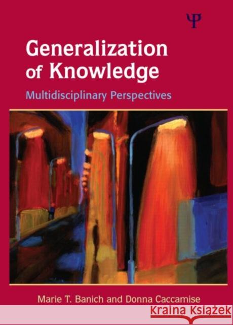 Generalization of Knowledge: Multidisciplinary Perspectives Banich, Marie T. 9781848728981