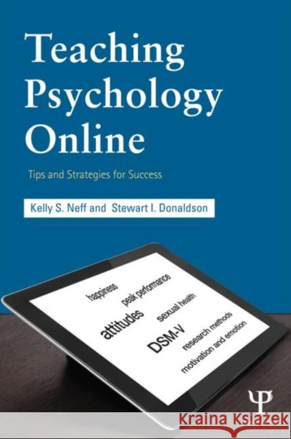 Teaching Psychology Online: Tips and Strategies for Success Neff, Kelly S. 9781848729230 0