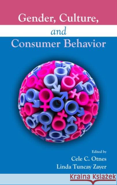 Gender, Culture, and Consumer Behavior Cele C Otnes 9781848729469