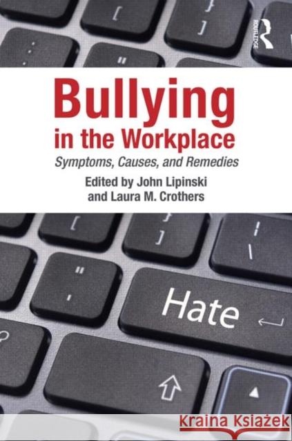 Bullying in the Workplace: Causes, Symptoms, and Remedies Lipinski, John 9781848729629 0