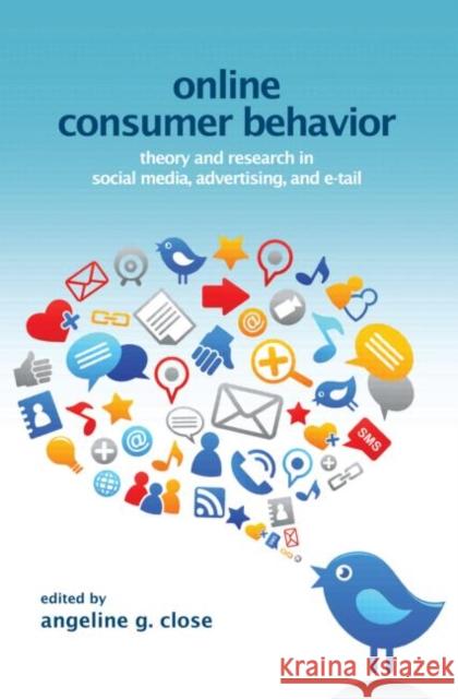 Online Consumer Behavior: Theory and Research in Social Media, Advertising and E-Tail Close Scheinbaum, Angeline 9781848729698