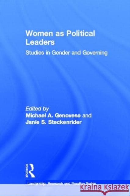 Women as Political Leaders: Studies in Gender and Governing Genovese, Michael A. 9781848729919 Routledge