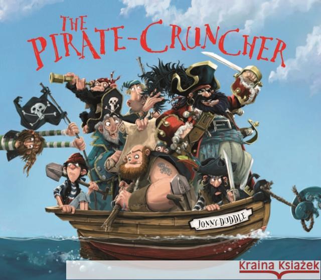 The Pirate Cruncher Jonny Duddle 9781848773769 Templar Publishing