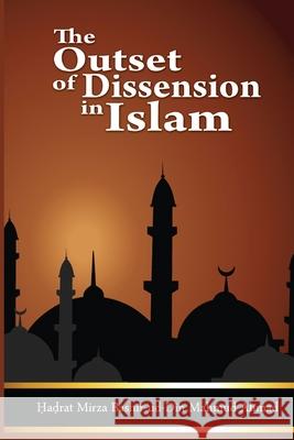 The Outset of Dissension in Islam Mirza Bashir-Ud-Din Mahmud Ahmad 9781848800922
