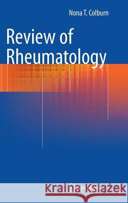 Review of Rheumatology Nona T. Colburn 9781848820920 Springer London Ltd