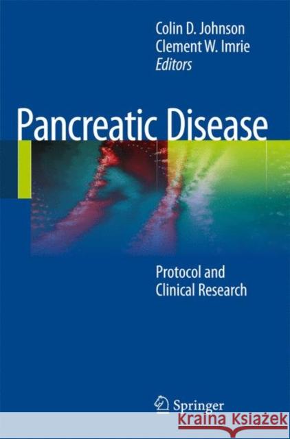 Pancreatic Disease: Protocols and Clinical Research Johnson, Colin D. 9781848821170