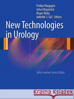 New Technologies in Urology P. DasGupta Prokar Dasgupta John Fitzpatrick 9781848821774 Springer