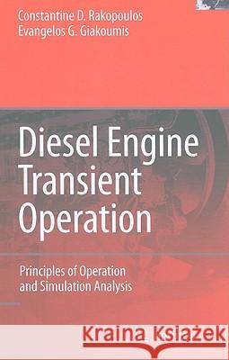 Diesel Engine Transient Operation: Principles of Operation and Simulation Analysis Rakopoulos, Constantine D. 9781848823747 Springer