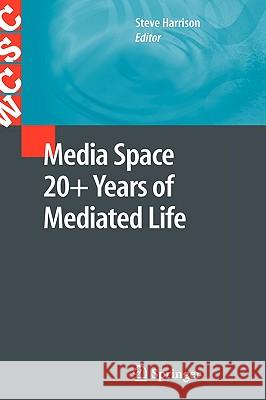 Media Space 20+ Years of Mediated Life Steve Harrison 9781848824829 Springer