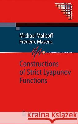 Constructions of Strict Lyapunov Functions Michael Malisoff, Frédéric Mazenc 9781848825345