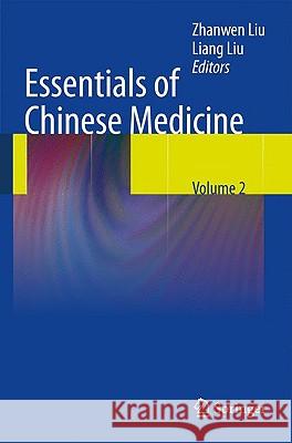 Essentials of Chinese Medicine: Volume 2 Liu, Liang 9781848825925 Springer