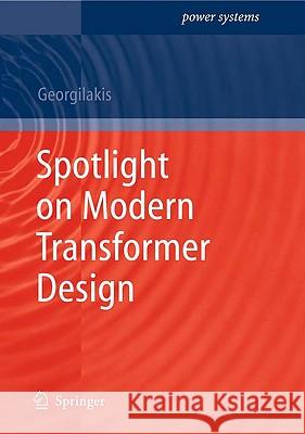 Spotlight on Modern Transformer Design Pavlos S. Georgilakis 9781848826663 SPRINGER LONDON LTD