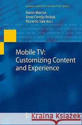 Mobile Tv: Customizing Content and Experience Marcus, Aaron 9781848827004