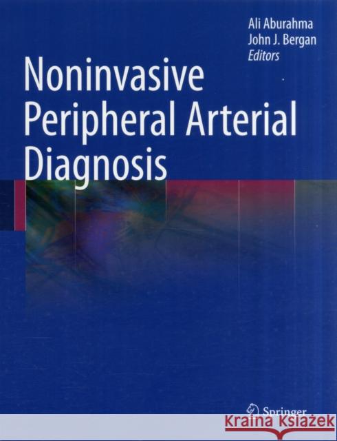 Noninvasive Peripheral Arterial Diagnosis Ali Aburahma John J. Bergan 9781848829541 Springer